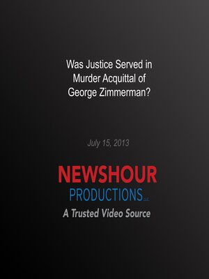 cover image of Was Justice Served in Murder Acquittal of George Zimmerman?